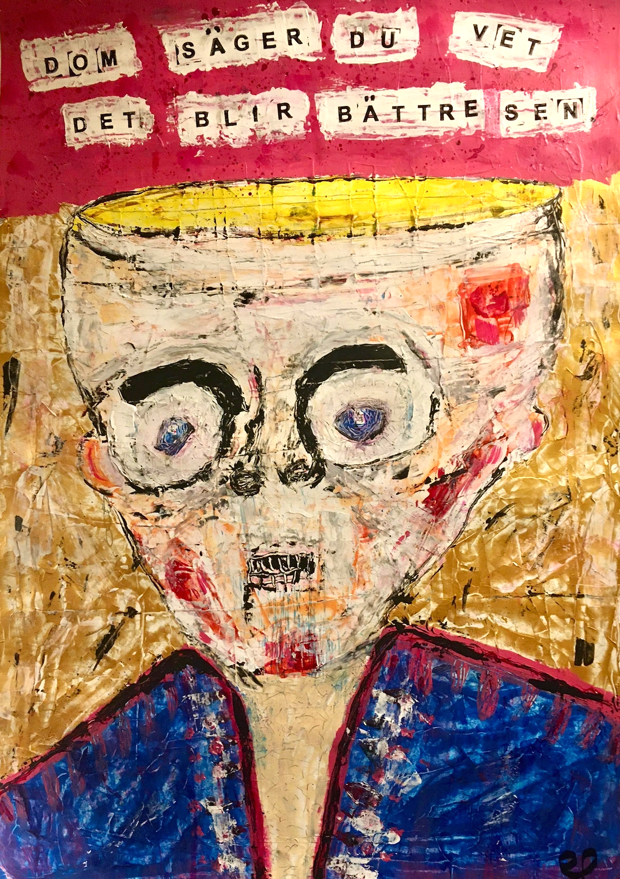 They say you know it gets better later (SOLD)